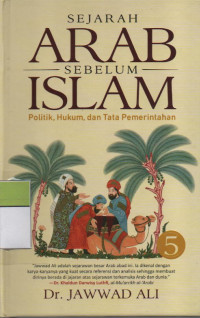Image of Sejarah Arab Sebelum Islam : Politik, Hukum, dan Tata Pemerintahan