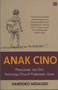 Image of Anak Cino : Pencarian Jati Diri Keluarga Cina di Pedesaan Jawa