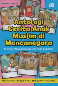 Image of Antologi Cerita Anak Muslim di Mancanegara : Stories of Young Muslims in Foreign Countries