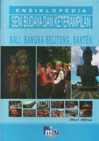 Image of Ensiklopedia Seni Budaya dan Keterampilan : Bali, Bangka Belitung, Banten
