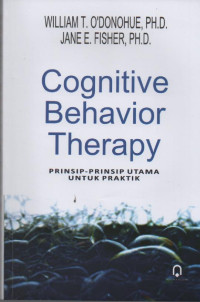 Image of Cognitive Behavior Therapy : Prinsip-Prinsip Utama Untuk Prakik