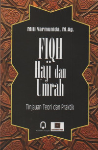 Image of Fiqh Haji dan Umrah : Tinjauan Teori dan Praktik