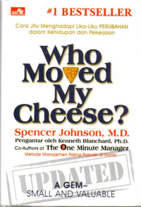 Image of Who moved my cheese? : cara jitu menghadapi lika-liku perubahan dalam kehidupan dan pekerjaan