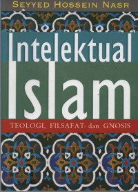 Image of Intelektual Islam : Teologi, Filsafat, dan Gnosis