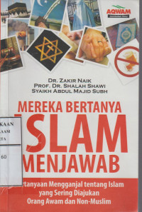 Image of Mereka Bertanya Islam Menjawab : Pertanyaan Mengganjal tentang Islam yang Sering Diajukan Orang Awam dan Non-Muslim