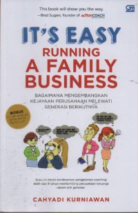 Image of It's Easy Running a Family Business : Bagaimana Mengembangkan Kejayaan Perusahaan Melewati Generasi Berikutnya