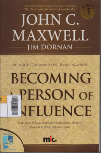 Image of Becoming A Person of Influence : rahasia menanamkan pengaruh positif dalam hidup orang lain