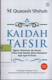 Image of Kaidah Tafsir : Syarat, Ketentuan dan Aturan yang Patut Anda Ketahui dalam Memahami Ayat-ayat Al-Quran