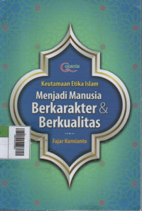 Image of Keutamaan Etika Islam Menjadi Manusia Berkarakter & Berkualitas