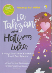 Image of La Tahzan untuk Hati yang Luka : Percayalah Setelah Kesedihan Pasti Ada Bahagia