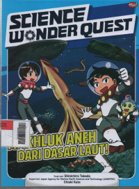 Image of Science Wonder Quest : Makhluk Aneh Dari Dasar Laut