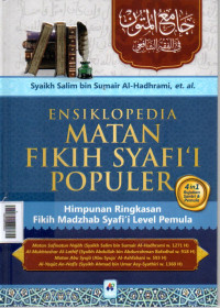 Image of Ensiklopedia Matan Fikih Syafi'i Populer : Himpunan Ringkasan Fikih Madzhab Syafi'i Level Pemula