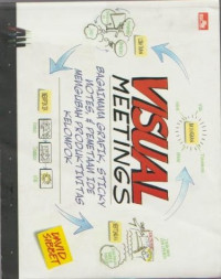 Image of Visual Meetings: Bagaimana Grafik, Sticky Notes, dan Pemetaan Ide Mengubah Produktivitas Kelompok