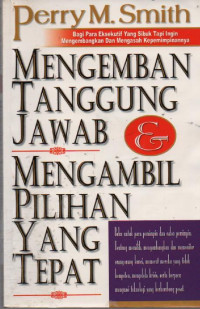 Image of Mengemban Tanggung Jawab dan Mengambil Pilihan Yang Tepat : cara