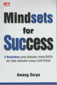 Image of Mindsets foe Success : 4 Kesalahan yang Dilakukan Orang Biasa dan Tidak Dilakukan Orang Luar Biasa