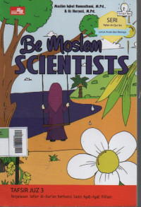 Image of Be Moslem Scientists : Seri tafsir Al-Quran untuk Anak dan Remaja (Juz 3)