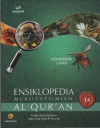 Image of Ensiklopedia Mukjizat Ilmiah Al Qur'an : Fakta Sains Modern atas Ayat-Ayat Al Qur'an ( Keajaiban Lebah )