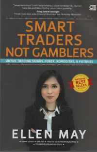 Image of Smart Traders Not Gamblers : untuk Trading Saham, Forex, Komoditas & Futures