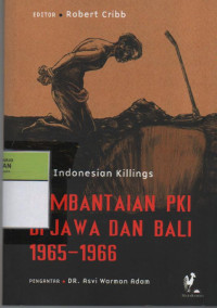 Image of The Indonesian Killings : Pembantaian PKI di Jawa dan Bali 1965-1966