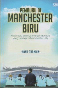 Image of Pemburu di Manchester Biru : Kisah Satu-Satunya Orang Indonesia yang Bekerja di manchester City