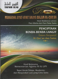 Image of Mengenal Ayat- Ayat Sains dalam Al-Qur'an : Hasil Kolaborasi Antara Para Ulama dan Para Pakar Sains ( Penciptaan Benda-Benda Langit ) vol 9