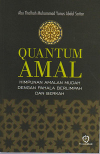Image of Quantum Amal : Himpunan Amalan Mudah dengan Pahala Berlimpah dan Berkah