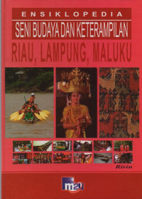 Image of Ensiklopedia Seni Budaya dan Keterampilan :Riau, Lampung, Maluku