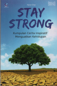 Image of Stay Strong : Kumpulan Cerita Inspirasi Menguatkan Kehidupan