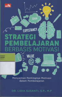 Image of Strategi Pembelajaran Berbasis Motivasi : Menyajikan Pentingnya Motivasi dalam Pembelajaran