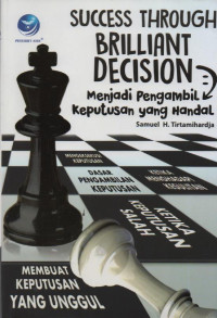Image of Success Through Brilliant Decision : Menjadi Pengambil Keputusan yang Handal