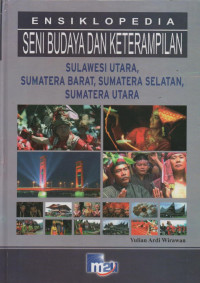 Image of Ensiklopedia Seni Budaya dan Keterampilan :Sulawesi Utara, Sumatera Barat, Sumatera Selatan, Sumatera Utara