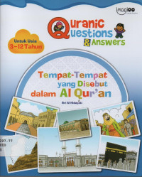 Image of Quranic Questions & Answers : tempat-tempat yang disebut dalam Al Qur'an (untuk usia 3-12 tahun)