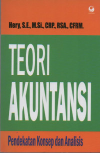 Image of Teori Akuntansi : Pendekatan Konsep dan Analisis