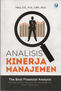 Image of Analisis Kinerja Manajemen : The Best Financial Analysis Menilai Kinerja Manajemen Berdasarkan Rasio Keuangan