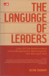 Image of The Language of Leaders : Cara CEO Top Berkomunikasi untuk Mengispirasi, Memenuhi, dan Mencapai Hasil