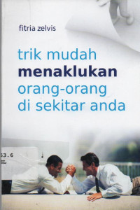 Image of Trik mudah menaklukan orang-orang di sekitar anda