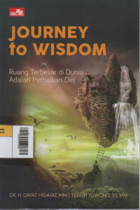 Image of Journey to Wisdom : Ruang Terbesar di Dunia Adalah Perbaikan Diri