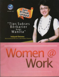 Image of Women @Work (Seri Pribadi Unggul) : Tips Sukses Berkarier bagi Wanita